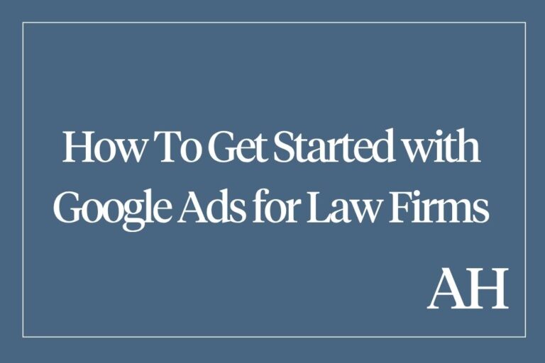 How To Get Started with Google Ads for Law Firms