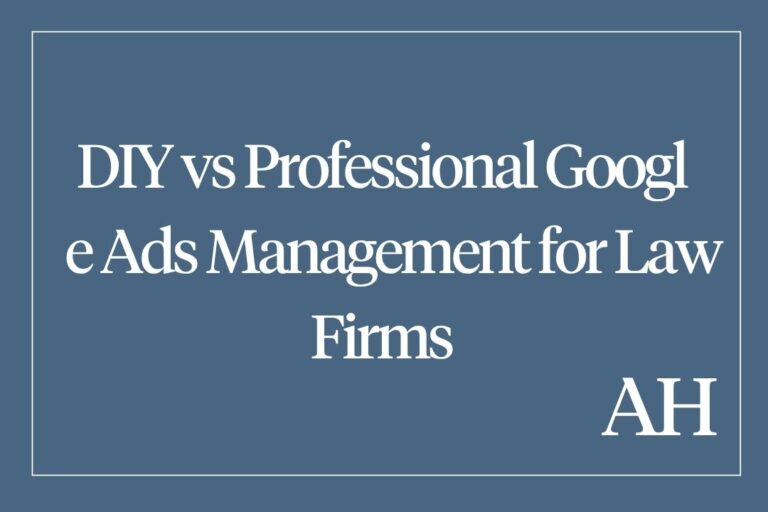 DIY vs Professional Google Ads Management for Law Firms