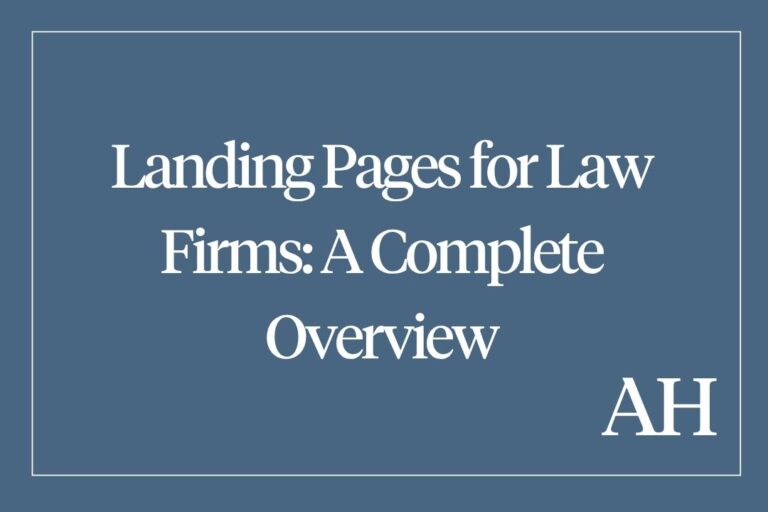 Landing Pages for Law Firms: A Complete Overview
