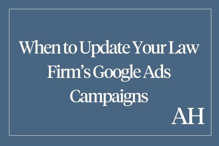 When to Update Your Law Firm’s Google Ads Campaigns