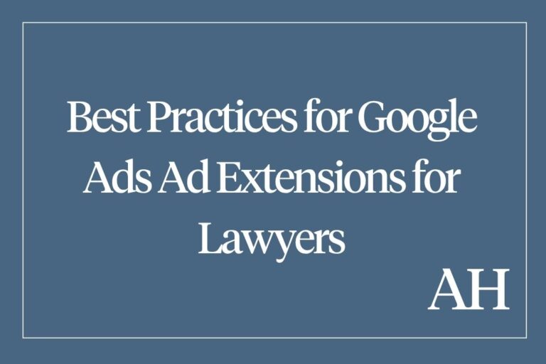 Best Practices for Google Ads Ad Extensions for Lawyers