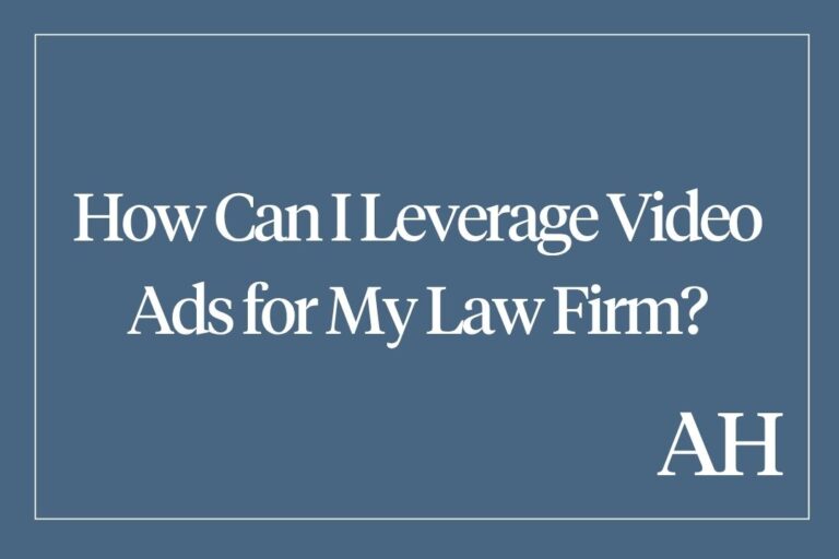 How Can I Leverage Video Ads for My Law Firm?