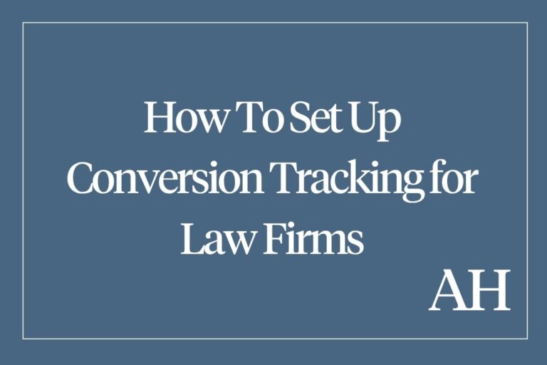 How To Set Up Conversion Tracking for Law Firms