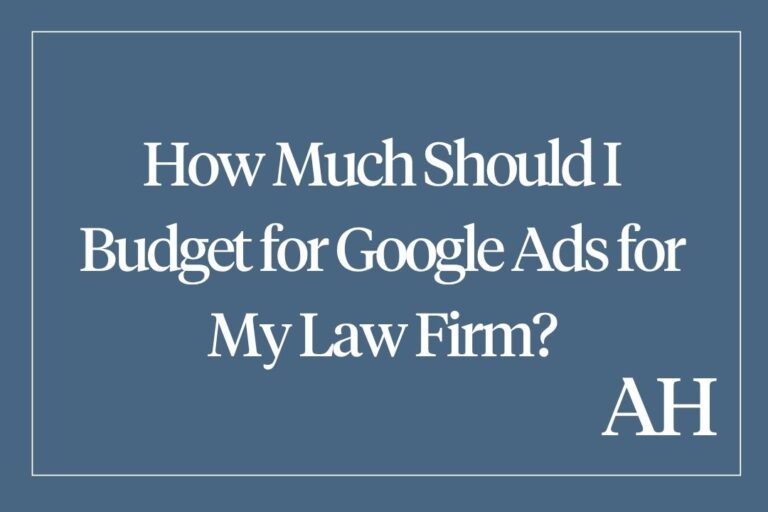 How Much Should I Budget for Google Ads for My Law Firm?